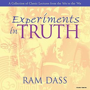 Experiments in Truth by Ram Dass