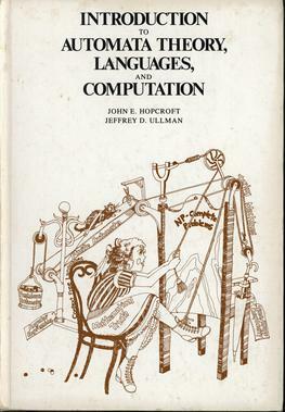 An Introduction to Automata Theory, Languages, and Computation by John E. Hopcroft