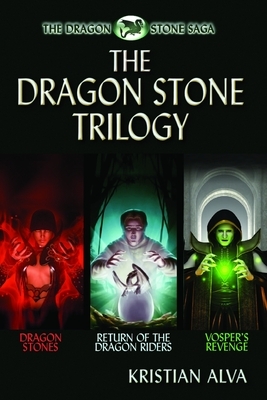 The Dragon Stone Trilogy,: Dragon Stones, Return of the Dragon Riders, Vosper's Revenge by Kristian Alva