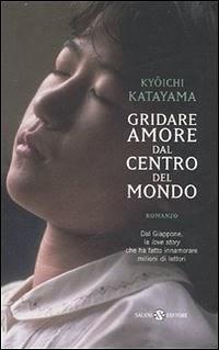 Gridare amore dal centro del mondo by Kyōichi Katayama