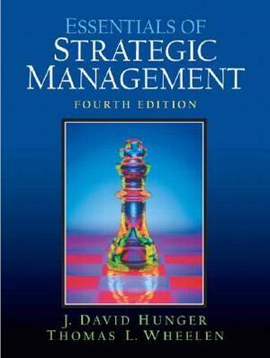 Essentials of Strategic Management by Thomas L. Wheelen, J. David Hunger