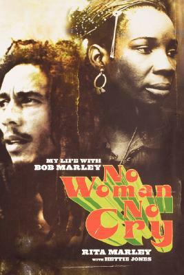 No Woman No Cry: My Life With Bob Marley by Rita Marley, Hettie Jones