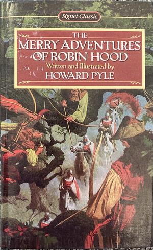 The Merry Adventures of Robin Hood by Howard Pyle