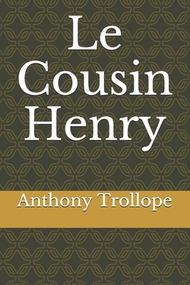 Le Cousin Henry by Anthony Trollope