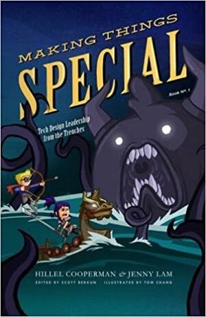 Making Things Special: Tech Leadership from the Trenches by Hillel Cooperman, Jenny Lam