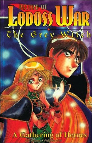 Record Of Lodoss War: The Grey Witch: A Gathering of Heroes by Yoshihiko Ochi, Ryo Mizuno