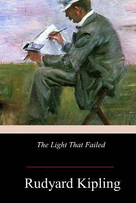 The Light That Failed by Rudyard Kipling