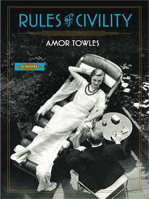 Rules of Civility: A Novel by Amor Towles
