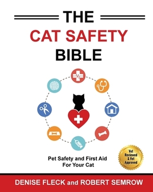 The Cat Safety Bible by Denis Fleck, Robert Semrow