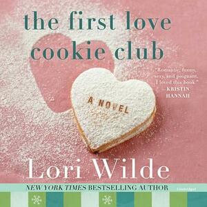 The First Love Cookie Club by Lori Wilde