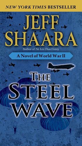 The Steel Wave by Jeff Shaara