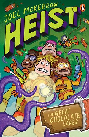 Heist: The Great Chocolate Caper by Joel McKerrow