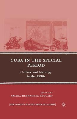 Cuba in the Special Period: Culture and Ideology in the 1990s by 