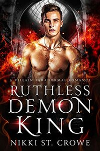 Ruthless Demon King by Nikki St. Crowe