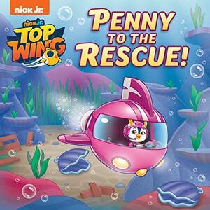 Penny to the Rescue! by Casey Neumann