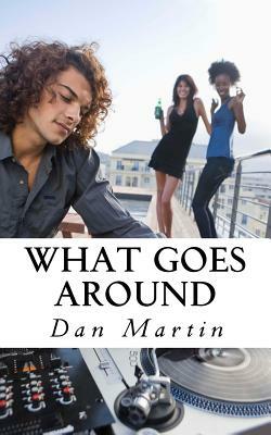 What Goes around by Dan Martin