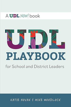 UDL Playbook for School and District Leaders by Katie Novak, Mike Woodlock