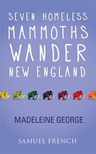 Seven Homeless Mammoths Wander New England by Madeleine George