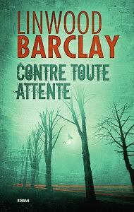 Contre Toute Attente by Linwood Barclay