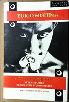 Acts Of Worship: Seven Stories by Yukio Mishima