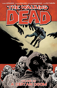 The Walking Dead, Vol. 28: A Certain Doom by Robert Kirkman