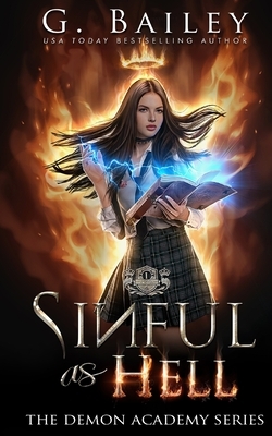 Sinful As Hell: A Reverse Harem Bully Academy Romance by G. Bailey