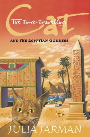 The Time-travelling Cat and the Egyptian Goddess by Julia Jarman