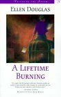 A Lifetime Burning by Ellen Douglas