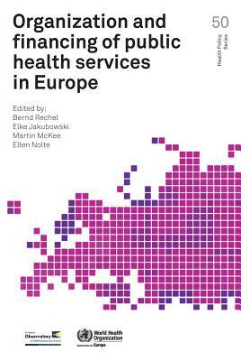 Organization and Financing of Public Health Services in Europe by Who Regional Office for Europe