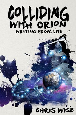 Colliding with Orion by Chris Wise