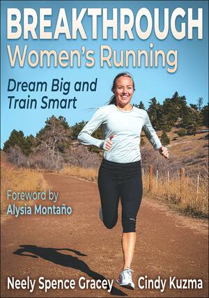 Breakthrough Women's Running by Neely Spence Gracey, Cindy Kuzma