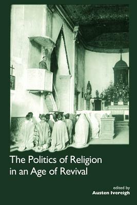 The Politics of Religion in an Age of Revival by 