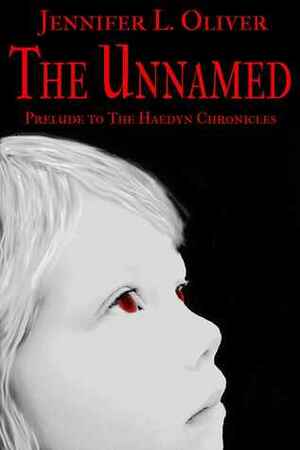 The Unnamed by Jennifer L. Oliver