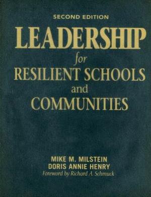 Leadership for Resilient Schools and Communities by Doris Annie Henry, Mike M. Milstein