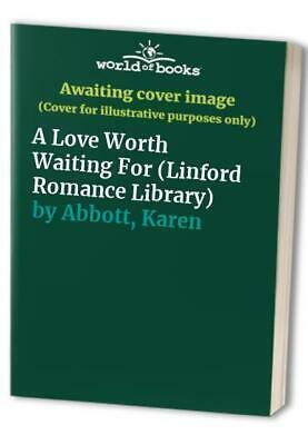 A Love Worth Waiting for by Karen Abbott