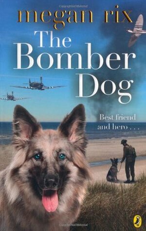 The Bomber Dog by Megan Rix