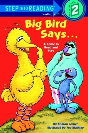 Big Bird Says...: A Game to Read and Play by Sharon Lerner, Joe Mathieu