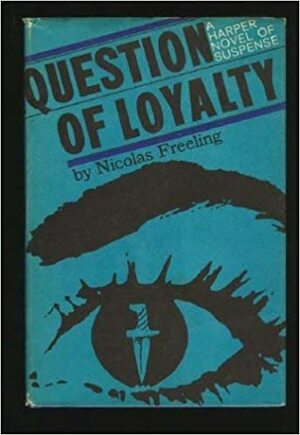 A Question of Loyalty by Nicolas Freeling