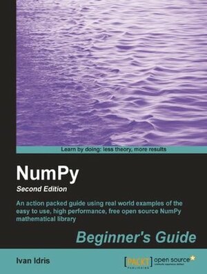 Numpy Beginner's Guide (Second Edition) by Ivan Idris