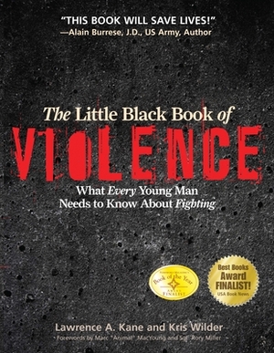 Little Black Book of Viol PB: What Every Young Man Needs to Know about Fighting by Lawrence a. Kane, Kris Wilder