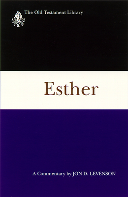 Esther: A Commentary by Jon D. Levenson