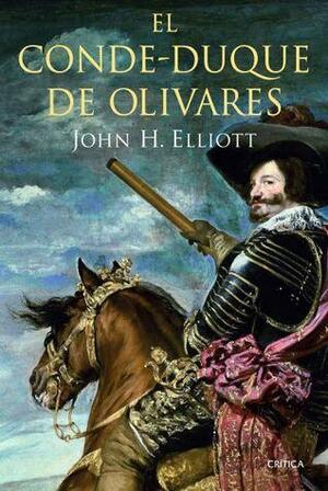 El conde-duque de Olivares by J.H. Elliott