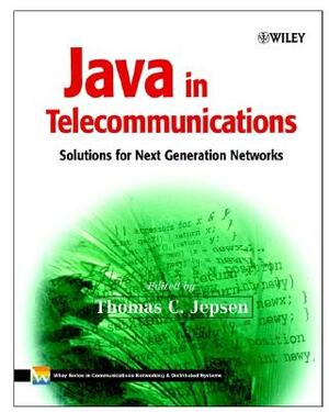 Java in Telecommunications: Solutions for Next Generation Networks by Ravi Raj Bhat, Farooq Anjum