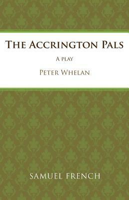 The Accrington Pals (Acting Edition) by Peter Whelan