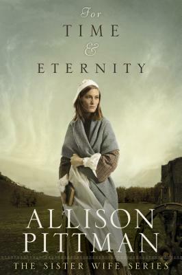 For Time & Eternity by Allison Pittman