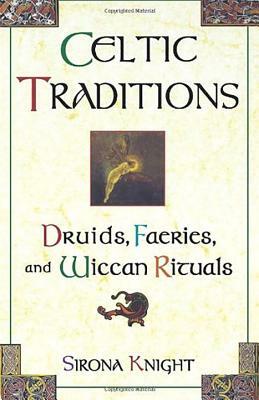 Celtic Traditions by Sirona Knight, Jim Knight