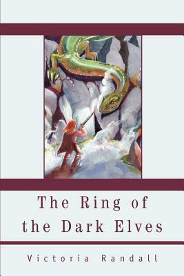 The Ring of the Dark Elves by Victoria Randall