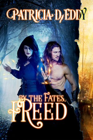 By the Fates, Freed by Patricia D. Eddy