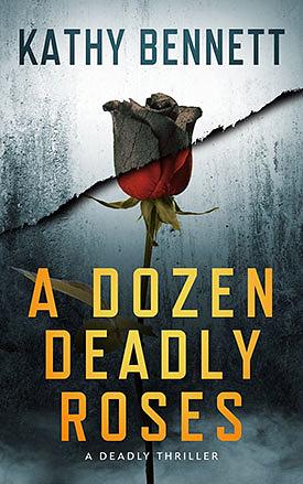 A Dozen Deadly Roses by Kathy Bennett