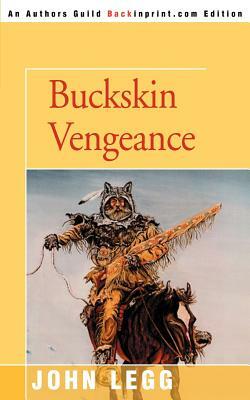 Buckskin Vengeance by John Legg